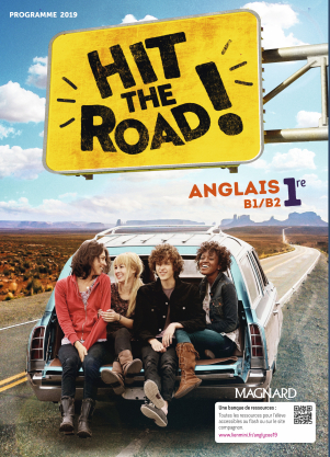 Anglais : Hit the road ! Anglais 1ere B1/B2;MAGNARD 2019