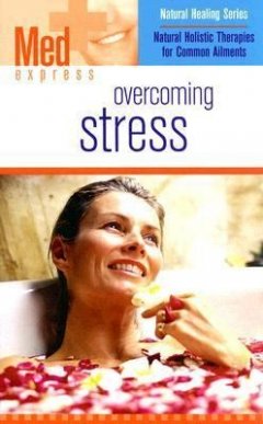 Overcoming Stress (Med Express)