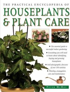 The Practical Encyclopedia of Houseplants & P...