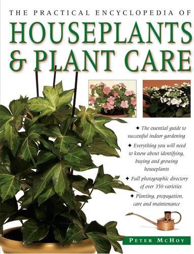 The Practical Encyclopedia of Houseplants & Plant Care