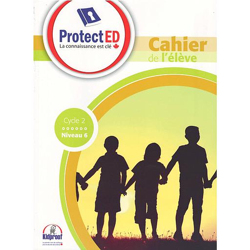 Programme D’éducation à La Sécurité Protect ED. Cahier De L’élève. Cycle 2- Niveau 6, Kid Proof
