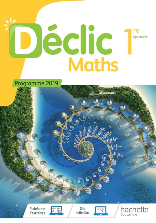 DECLIC MATHS 1ERE - LIVRE ELEVE - ED. 2019 (SPECIALITE)
