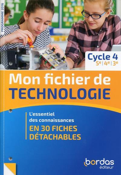 Mon fichier de technologie 5e 4e 3e Cycle 4 - L'essentiel des connaissances en 30 fiches détachables