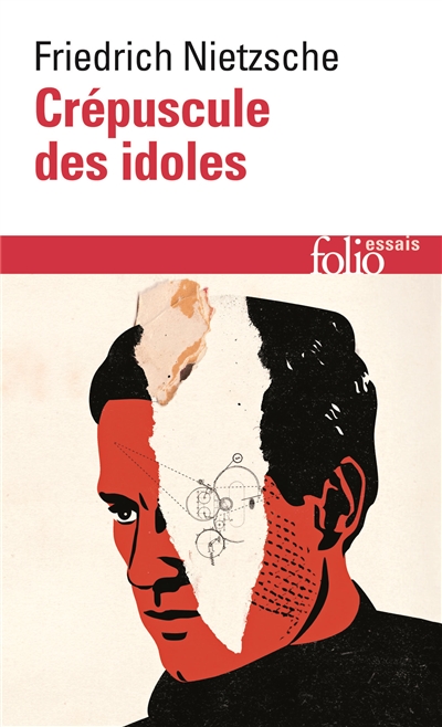 Crépuscule Des Idoles, Ou, Comment Philosopher A Coups De Marteau