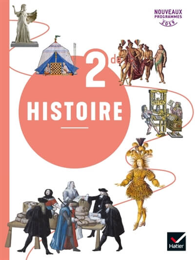 HISTOIRE 2DE - ED. 2019 - LIVRE DE L'ELEVE