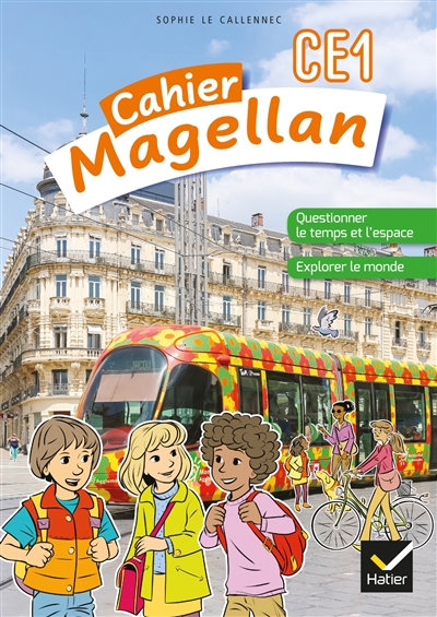 MAGELLAN QUESTIONNER LE TEMPS ET L'ESPACE CE1 - ED. 2022- CAHIER DE L'ELEVE