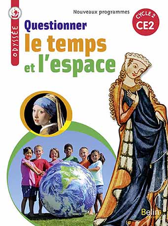 ODYSSEE CE2 QUESTIONNER LE TEMPS ET L'ESPACE - MANUEL ELEVE 2018 BELIN