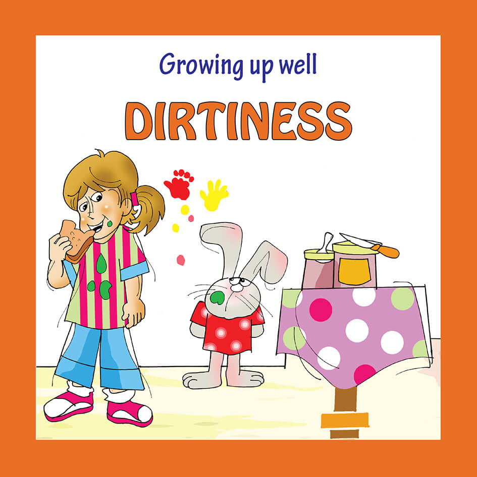 Dirtiness - Growing up well