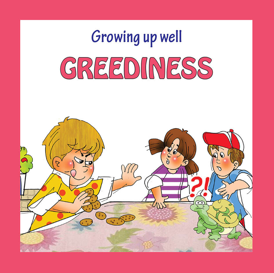 Greediness - Growing up well
