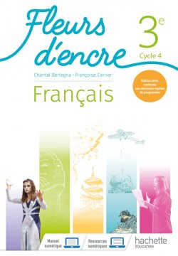 Fleurs d'encre Français cycle 4/ 3e - Livre élève - Ed. 2020