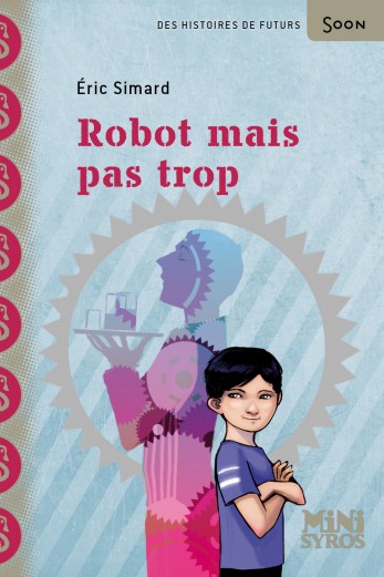 Simard, Robot mais pas trop