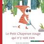 Le Petit Chaperon rouge qui n'y voit rien - Xu Han
