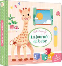 La journée de bébé - Sophie la girafe