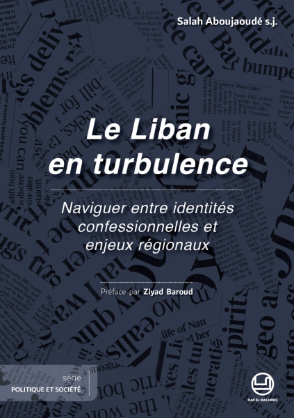 Le Liban en turbulence - Naviguer entre identités confessionnelles et enjeux régionaux