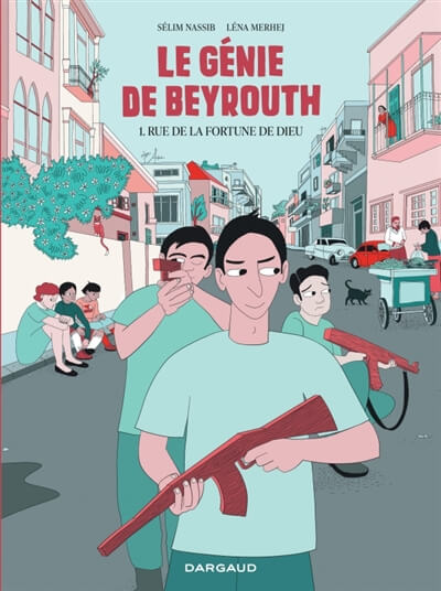LE GENIE DE BEYROUTH - TOME 1 - RUE DE LA FORTUNE DE DIEU