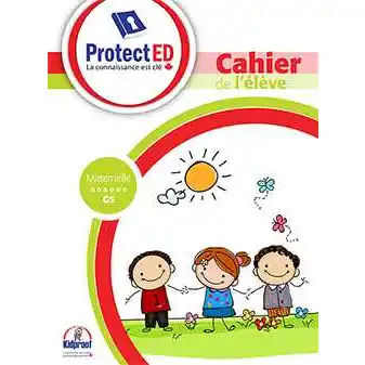 PROTECT ED CAHIER DE L'ELEVE MGS (GRANDE SECTION)