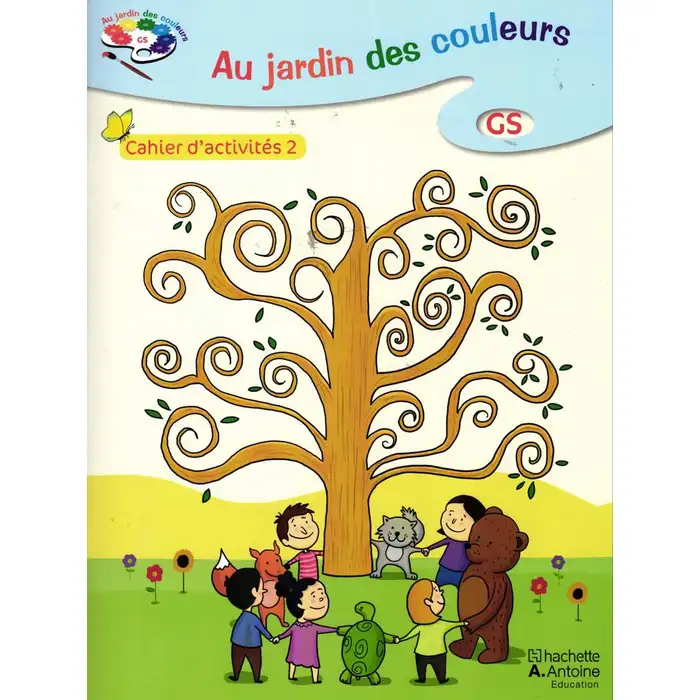 AU JARDIN DES COULEURS GS CAHIER D'ACTIVITES 2 2013