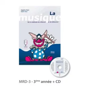 LA Musique PAR LA Methode DE Reflexion 3eme Annee + Cd