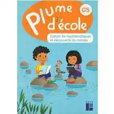 Plume D'ecole Cahier de Maths et Éveil Scientifique Gs (avec 2 Planches de Stickers)