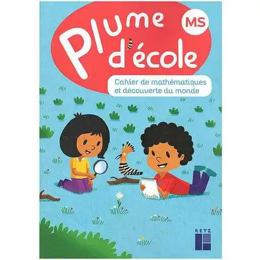 Plume D'ecole Ms Cahier DE Maths ET Eveil Scientifique Ms (ms