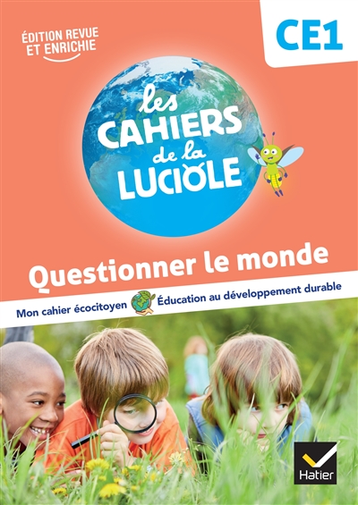 LES CAHIERS DE LA LUCIOLE CE1 - ED. 2023 - QUESTIONNER LE MONDE