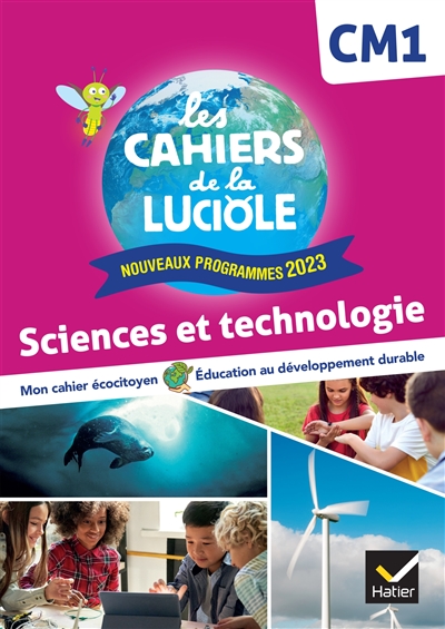 Les Cahiers de la Luciole Cm1 Sciences et Technologie