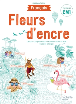 Fleurs D'encre Français Cm1 - Livre Élève - Edition 2020