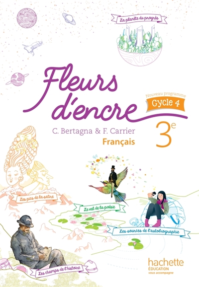 Fleurs D'encre Français Cycle 4 / 3e - Livre Élève - Éd. 2016