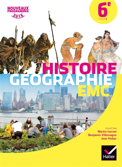 Histoire / Geographie 6e, avec EMC , manuel unique , 2016