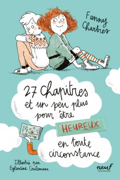 27 chapitres et un peu plus pour être heureux en toute circonstance 11-13 ans