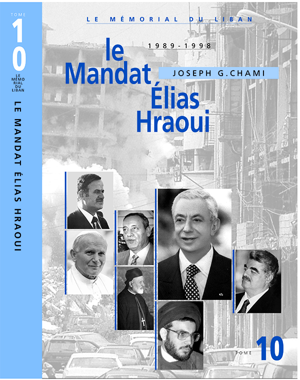 Le Memorial du Liban Tome 10 Le Mandat Elias Hraoui 1989-1998