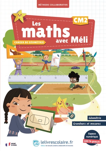 Les MATHS avec Méli - CM2-Cahier de géométrie, grandeurs et mesures ed.2026
