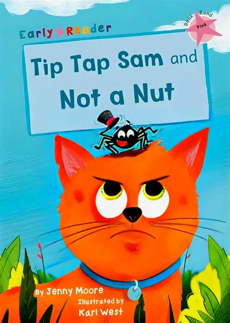 Tip Tap Sam and Not a Nut