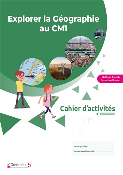 Cahier d'activités Explorer la géographie au CM1