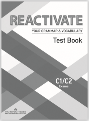 REACTIVATE YOUR GRAMMAR & VOCABULARY C1/C2 TESTS
