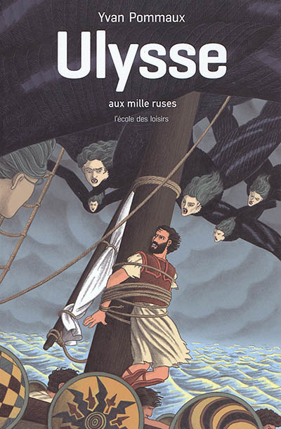 LA MYTHOLOGIE - T04 - ULYSSE - AUX MILLE RUSES