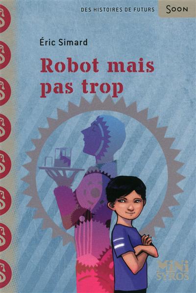 Simard, Robot mais pas trop