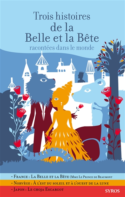 Trois histoires de la belle et la bête racontées dans le monde