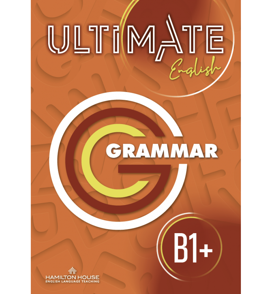 ULTIMATE ENGLISH B1+ GRAMMAR INTERNATIONAL