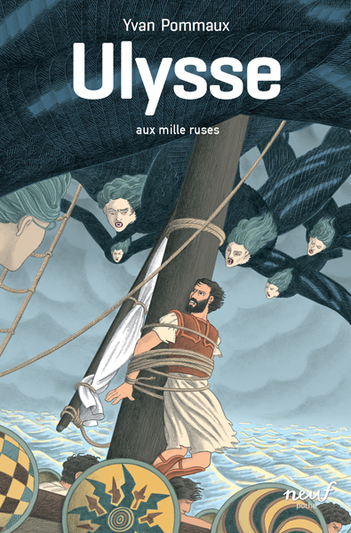 LA MYTHOLOGIE - T04 - ULYSSE - AUX MILLE RUSES