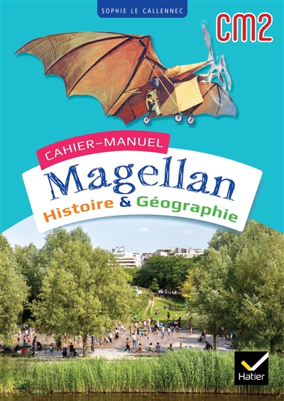 Magellan Histoire Geographie CM2 - Cahier de l'eleve (Hatier 2023)