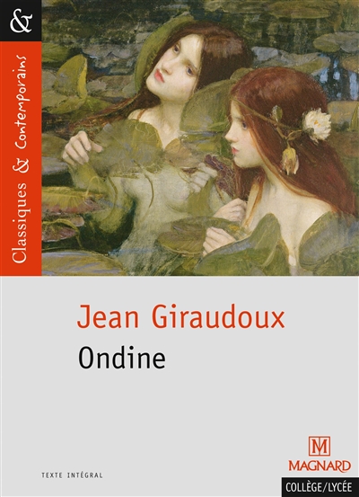 Ondine, Jean Giraudoux - Magnard Classiques et Contemporains